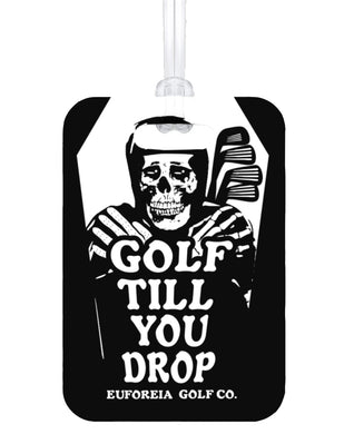 Golf Till You Drop Bag Tag